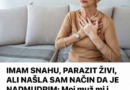 IMAM SNAHU, PARAZIT ŽIVI, ALI NAŠLA SAM NAČIN DA JE NADMUDRIM: Moj muž mi i dan danas čestita na ovom potezu