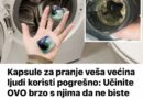 Kapsule za pranje veša većina ljudi koristi pogrešno: Učinite OVO brzo s njima da ne biste uništili svoju mašinu za pranje veša!