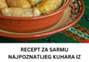 RECEPT ZA SARMU NAJPOZNATIJEG KUHARA IZ JUGOSLAVIJE: Svako ko je spremio po njegovim savjetima tvrdi da NIJE PROBAO BOLJU,a caka je u jednom sastojku