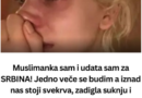 Muslimanka sam i udata sam za SRBINA! Jedno veče se budim a iznad nas stoji svekrva, zadigla suknju i zavrće očima! STRAH ME PARALIZOVAO