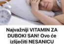 Najvažniji VITAMIN ZA DUBOKI SAN! Ovo će izliječiti NESANICU ZAUVIJEK