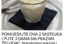 POMIJEŠAJTE OVA 2 SASTOJKA I PIJTE 3 DANA NA PRAZAN ŽELUDAC