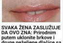 SVAKA ŽENA ZASLUŽUJE DA OVO ZNA: Prirodnim putem uklonite brkove i druge neželjene dlačice sa tijela zauvijek