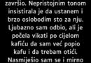 “Sjedio sam u kafiću i pio kafu…”