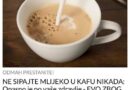 NE SIPAJTE MLIJEKO U KAFU NIKADA… Evo zbog čega…