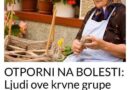 OTPORNI NA BOLESTI: Ljudi ove krvne grupe najduže žive, PROVJERITE