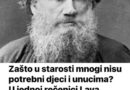 Zašto u starosti mnogi nisu potrebni djeci i unucima? U jednoj rečenici Lava Tolstoja krije se važan odgovor