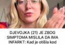 DJEVOJKA (21) JE ZBOG SIMPTOMA MISLILA DA IMA INFARKT: Kad je otišla kod ljekara, otkrili su joj još opasniju bolest!