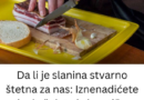 Da li je slanina stvarno štetna za nas: Iznenadićete se kada čujete kako utiče na vaše zdravlje, obavezno pročitajte!