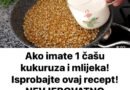 Ako imate 1 čašu kukuruza i mlijeka! Isprobajte ovaj recept! NEVJEROVATNO DOBRO!